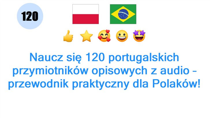 Naucz się 120 portugalskich przymiotników opisowych z audio – przewodnik praktyczny dla Polaków!